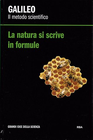 La natura si scrive in formule. Galileo: il metodo scientifico