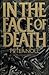 In the Face of Death by Peter Noll