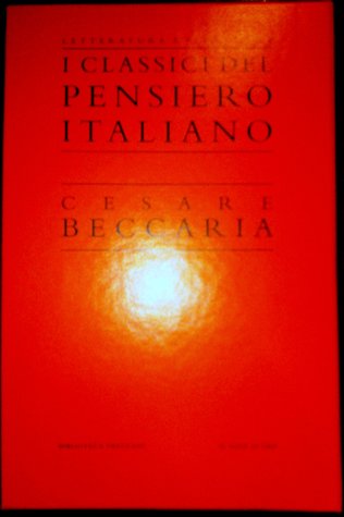 I classici del Pensiero Italiano - Cesare Beccaria: Riformatori lombardi, piemontesi e toscani