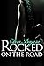 Rocked On the Road (Rocked,...