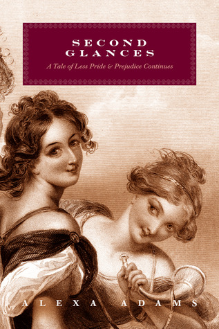 Second Glances: A Tale of Less Pride and Prejudice Continues (Paperback)