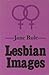 Lesbian Images (The Crossing Press Feminist Series)