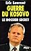 Guerre du Kosovo: Le dossier secret (French Edition)