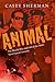 Animal: The Bloody Rise and...