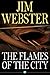 The Flames of the City by Jim  Webster