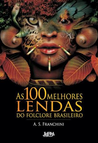 As 100 Melhores Lendas do Folclore Brasileiro (Paperback)
