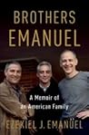 Brothers Emanuel by Ezekiel J. Emanuel