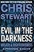 Evil in the Darkness by Chris Stewart