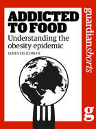 Addicted to Food: Understanding the Obesity Epidemic