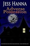 Adverse Possession by Jess Hanna