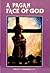 A Pagan Face of God: Toward a Semiotics of Early Christianization in the Philippines : 1521-1665
