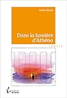 Dans la lumière d'Athéna by Janine Fleuret