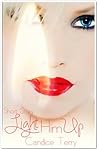 Light Him Up by Candice Terry