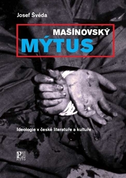 Mašínovský mýtus - ideologie v české literatuře a kultuře (Hardcover)