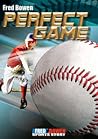 Perfect Game by Fred Bowen