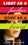 Light as a Feather, Stiff As a Board by Zoe Aarsen