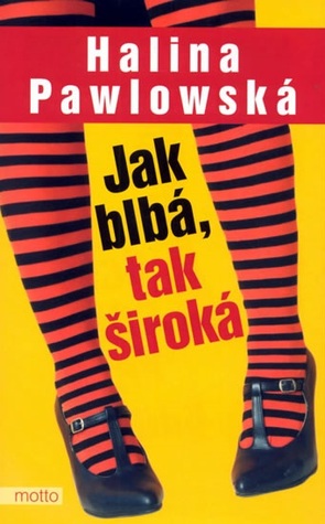 Jak blbá, tak široká (Hardcover)