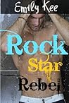 Rock Star Rebel (Rising Rock Star, #1)