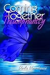 Coming Together: Triumphantly Coming Together: Triumphantly