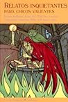 Relatos Inquietantes para Chicos Valientes by Óscar Sacristán