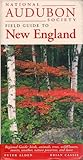 National Audubon Society Field Guide to New England: Connecticut, Maine, Massachusetts, New Hampshire, Rhode Island, Vermont