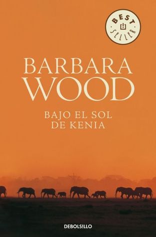Portada de Bajo el sol de Kenia, de Barbara Wood