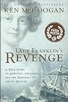 Lady Franklin's Revenge by Ken McGoogan