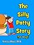 The Silly Potty Story (for boys)