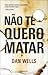 Não Te Quero Matar  (John C...