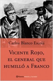 Vicente Rojo, el general que humilló a Franco (Paperback)