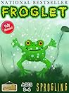 Froglet: The Story of a Baby Frog (Bedtime Story Age 3-6) Illustrated Children's Books by Sprogling