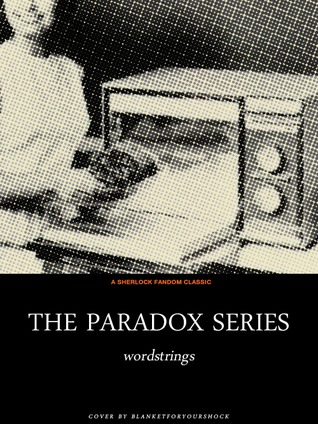 A Thousand Threads of What-Might-Have-Beens (The Paradox Series, #7)