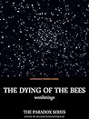 The Dying of the Bees by Wordstrings