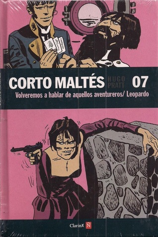 Corto Maltés: Volveremos a hablar de aquellos aventureros / Leopardo (Colección Clarín y Ñ, #7)