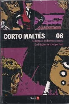 Corto Maltés: La laguna de los hermosos sueños / En el tinglado de la antigua farsa (Colección Clarín y Ñ, #8)