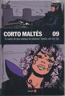Corto Maltés: El sueño de una mañana de invierno / Samba con Tiro Fijo (Colección Clarín y Ñ, #9)