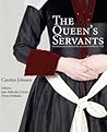 The Queen's Servants by Caroline  Johnson