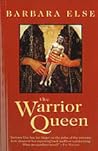 The Warrior Queen by Barbara Else
