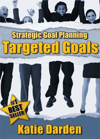 Strategic Goal Planning - Creating Targeted Goals (Book 2)