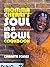 Momma Cherri's Soul in a Bowl Cookbook by Charita Jones