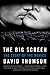 Big Screen by David  Thomson