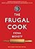 The Frugal Cook by Fiona Beckett