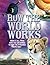 How The World Works: Know it all, From How the Sun Shines to How the Pyramids Were Built