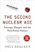 The Second Nuclear Age: Strategy, Danger, and the New Power Politics