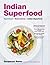 Indian Superfood: Superfoods + Super Spices = Indian Superfood
