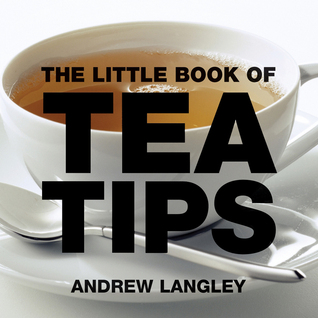 The Little Book of Tea Tips (Little Books of Tips)