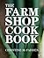 The Farm Shop Cookbook