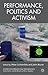 Performance, Politics and Activism (Studies in International Performance)