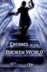 Engines of the Broken World by Jason Vanhee