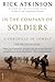 In the Company of Soldiers:...